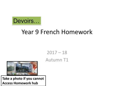 Year 9 French Homework Devoirs… 2017 – 18 Autumn T1