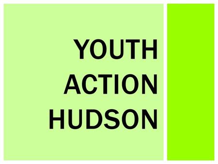 YOUTH ACTION HUDSON.