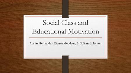 Social Class and Educational Motivation