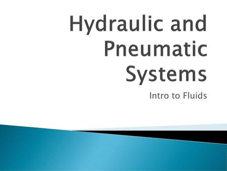 Hydraulic and Pneumatic Systems