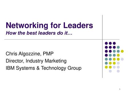 Networking for Leaders How the best leaders do it…