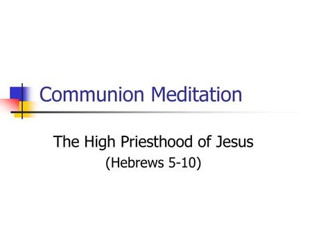 The High Priesthood of Jesus (Hebrews 5-10)