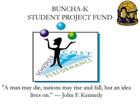 BUNCHA-K STUDENT PROJECT FUND