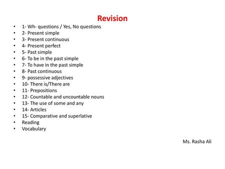 Revision 1- Wh- questions / Yes, No questions 2- Present simple