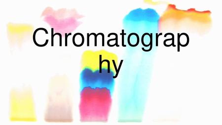 Chromatography.