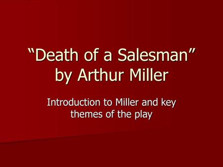 “Death of a Salesman” by Arthur Miller