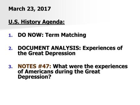 March 23, 2017 U.S. History Agenda: DO NOW: Term Matching