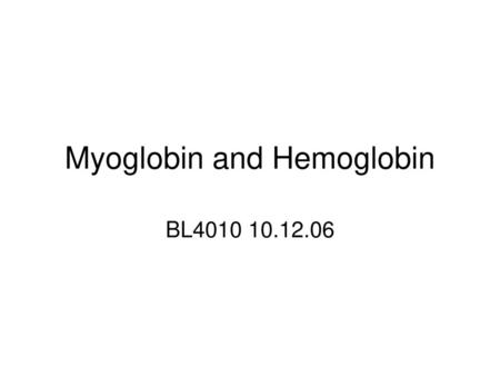 Myoglobin and Hemoglobin