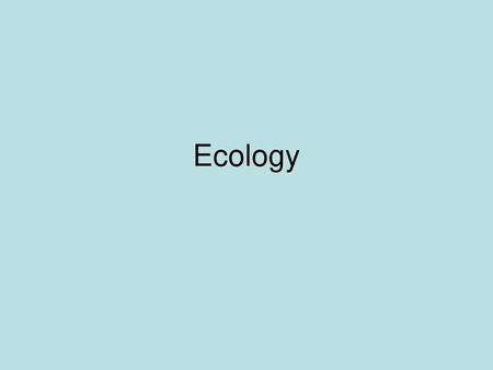 Ecology.