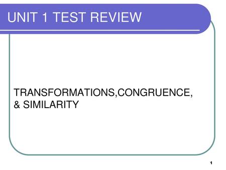 TRANSFORMATIONS,CONGRUENCE, & SIMILARITY