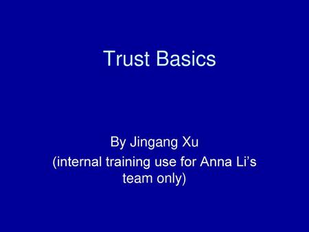 By Jingang Xu (internal training use for Anna Li’s team only)