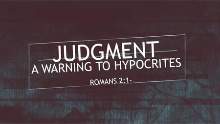 A WARNING TO HYPOCRITES