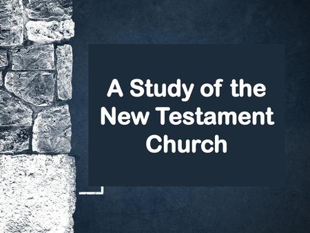 A Study of the New Testament Church