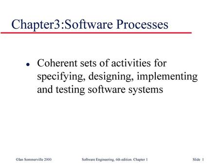 Chapter3:Software Processes