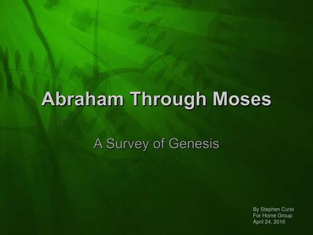 Abraham Through Moses A Survey of Genesis By Stephen Curto