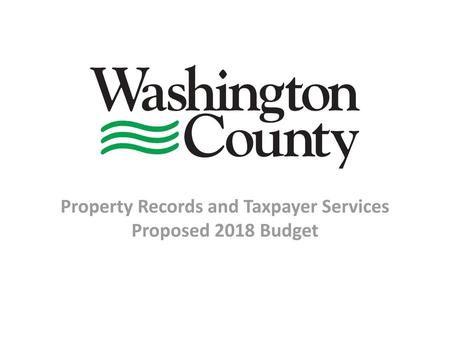 Property Records and Taxpayer Services Proposed 2018 Budget