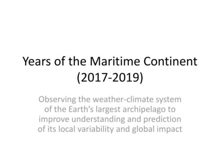 Years of the Maritime Continent ( )