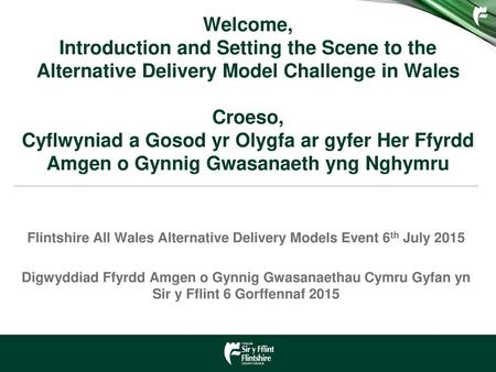 Flintshire All Wales Alternative Delivery Models Event 6th July 2015