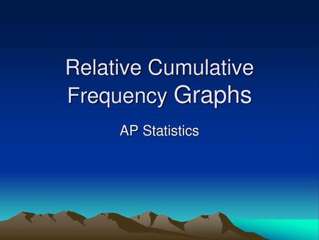 Relative Cumulative Frequency Graphs