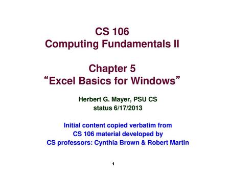 CS 106 Computing Fundamentals II Chapter 5 “Excel Basics for Windows”