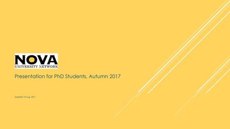 Presentation for PhD Students, Autumn 2017 Updated 10 Aug. 2017