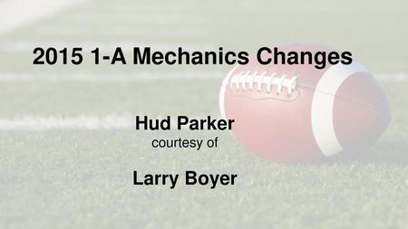 2015 1-A Mechanics Changes Hud Parker courtesy of Larry Boyer.