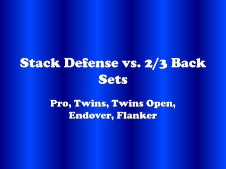 Stack Defense vs. 2/3 Back Sets