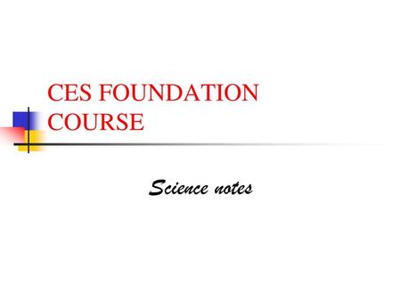 CES FOUNDATION COURSE Science notes.