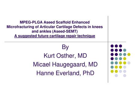 By Kurt Osther, MD Micael Haugegaard, MD Hanne Everland, PhD