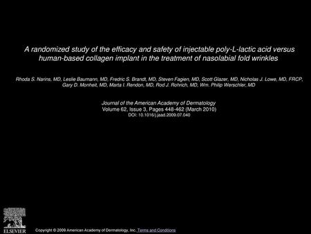 A randomized study of the efficacy and safety of injectable poly-L-lactic acid versus human-based collagen implant in the treatment of nasolabial fold.