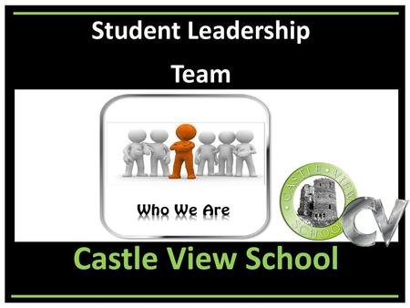 Student Leadership Team   Castle View School.