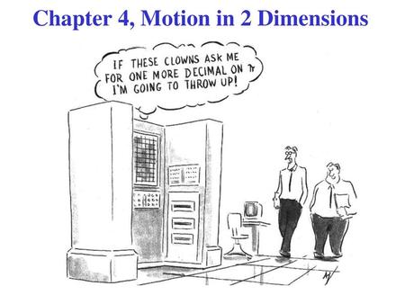 Chapter 4, Motion in 2 Dimensions