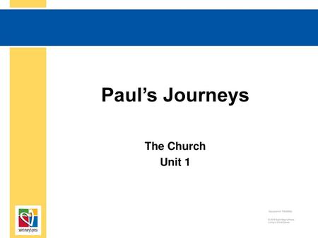 Paul’s Journeys The Church Unit 1 Document #: TX005566.