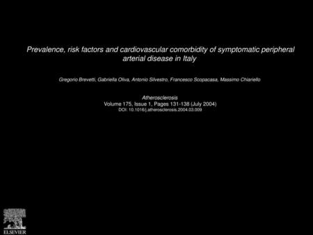 Prevalence, risk factors and cardiovascular comorbidity of symptomatic peripheral arterial disease in Italy  Gregorio Brevetti, Gabriella Oliva, Antonio.