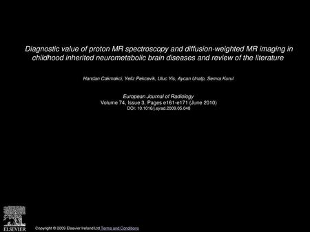 Diagnostic value of proton MR spectroscopy and diffusion-weighted MR imaging in childhood inherited neurometabolic brain diseases and review of the literature 