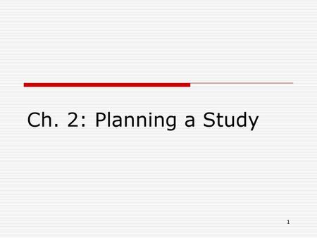 Ch. 2: Planning a Study.