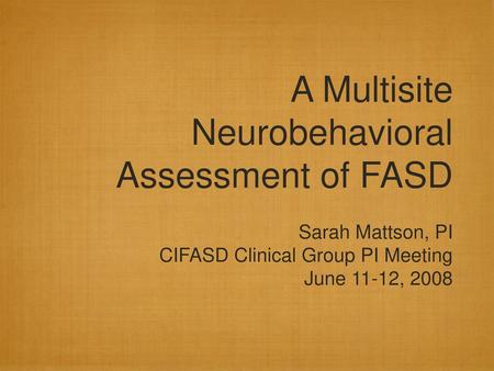 A Multisite Neurobehavioral Assessment of FASD