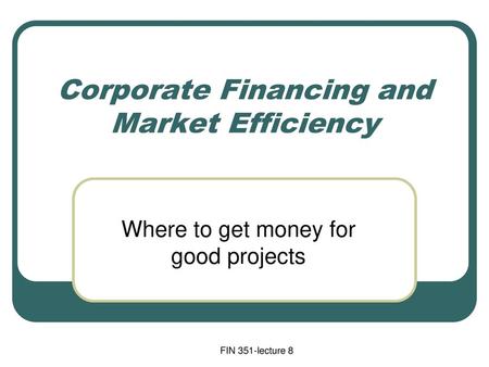 Corporate Financing and Market Efficiency