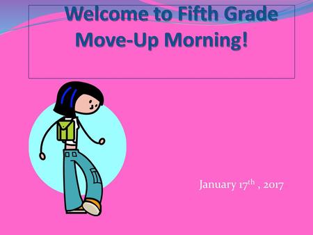 Welcome to Fifth Grade Move-Up Morning!