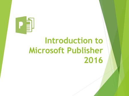 Introduction to Microsoft Publisher 2016