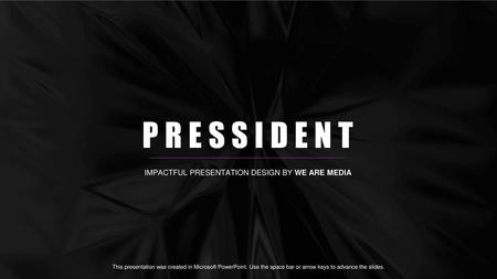 IMPACTFUL PRESENTATION DESIGN BY WE ARE MEDIA