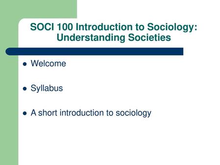 SOCI 100 Introduction to Sociology: Understanding Societies