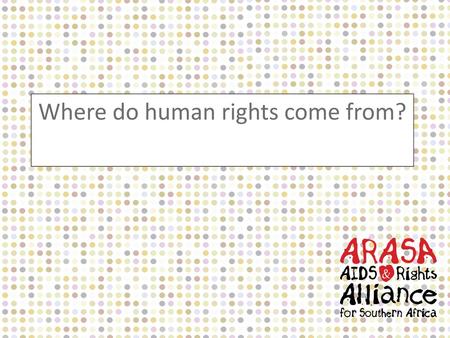 Where do human rights come from?