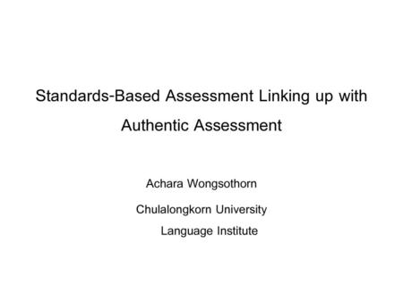 Standards-Based Assessment Linking up with Authentic Assessment