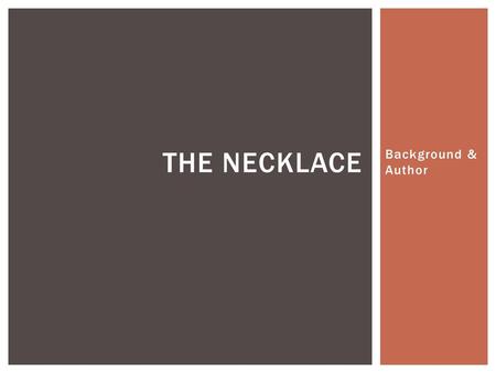 The Necklace Background & Author.