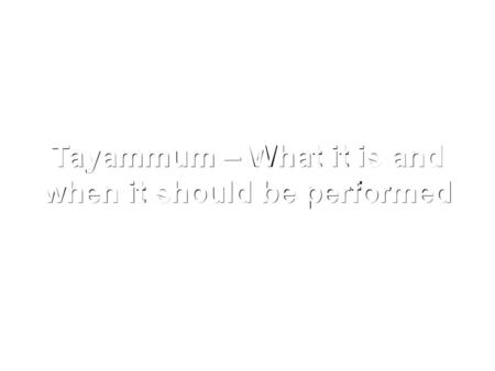 Tayammum – What it is and when it should be performed