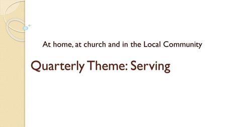 Quarterly Theme: Serving