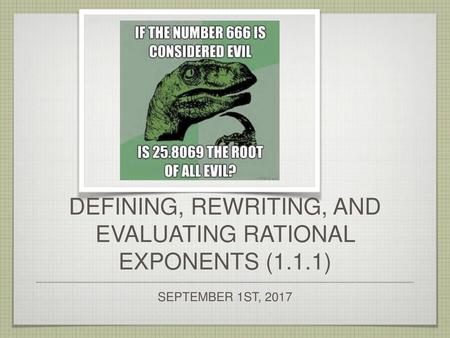 DEFINING, REWRITING, AND EVALUATING RATIONAL EXPONENTS (1.1.1)