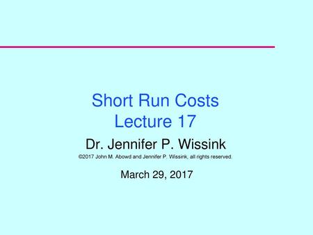 Short Run Costs Lecture 17