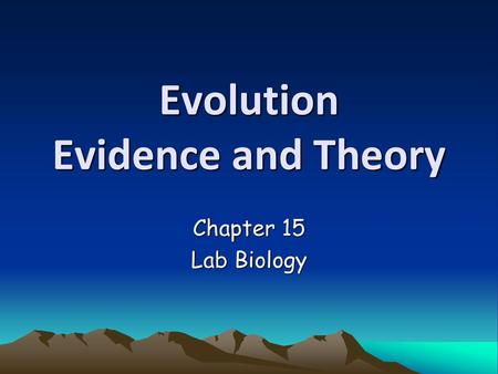 Evolution Evidence and Theory